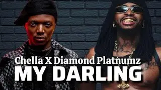 CHELLA FT DIAMOND PLATNUMZ - MY DARLING (RE-EDITED)