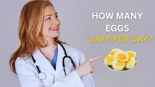 How Many Eggs Can You Safely Eat Per Day? Doctor Backed Science Explained
