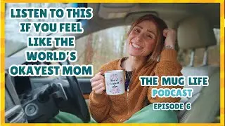 006: Listen To This If You Feel Like the World's Okayest Mom Today