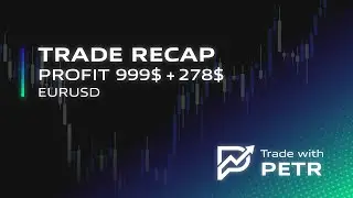 Rozbor v&yacute;hern&iacute;ho tradu na EURUSD   PROFIT 999$ + 278$   FUNDED HOTOV&Yacute;