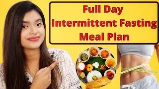 Intermittent Fasting | Indian Meal Plan for Weight Loss | Weight Loss Diet