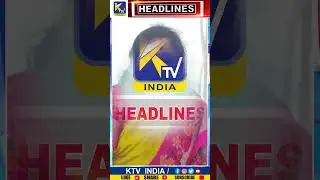 Ktv India Top Headlines News #shorts #topheadlines #todaynews #telugunews #latestnews #ktv