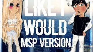 Like I Would - MSP Version