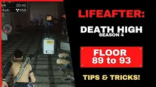 LIFEAFTER | DEATH HIGH FLOOR 89 TO 93 | GAMEPLAY GUIDE / TIPS & TRICKS | DH SEASON 4