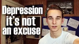 DEPRESSION: It's Not an Excuse