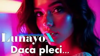 LunayoX - Daca Pleci...(Manele-Afro Maroc Style)