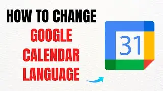 How to Change Google Calendar Language &ndash; Full Guide