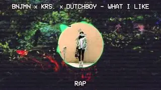 [♫Rap] BNJMN x Krs. x Dutchboy - What I Like