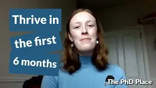 Tips for Your First Six Months of PhD Success