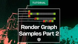 Migrating to Render Graph: Understanding the Render Graph Samples - Part 2