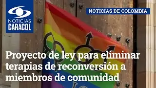 Radican proyecto de ley para eliminar terapias de reconversión a miembros de comunidad LGBTIQ+