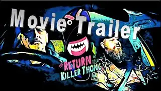 Return Of The Killer Thong 2023 movie trailer #movie trailer #boltbucket