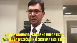 Mirnes Ajanović - ZAHTJEV ZA IZUZEĆE BIH IZ SISTEMA EES I ETIAS I PRIMJENU CIPS PODATAKA