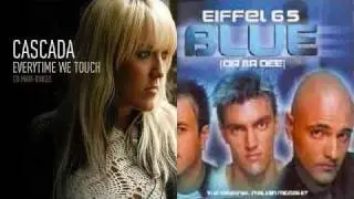 Everytime We Touch vs. Blue (Da Ba Dee) - Everytime I'm Blue (Mashup)