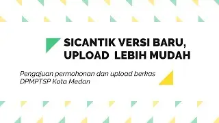 Upload Berkas Lebih Mudah, Sicantik Versi Baru Juni 2021