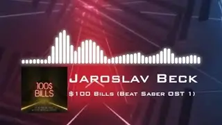 Jeroslav Beck - $100 Bills (Beat Saber OST 1) | Nazsler.Station
