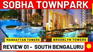 Sobha TownPark Review Manhattan Towers & Brooklyn Towers Hosur Road South Bangalore 📞 9810002920