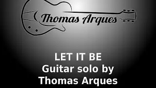 Let It Be - guitar solo cover by Thomas Arques