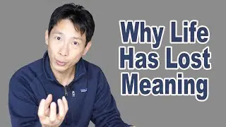 Why Life has Lost Meaning