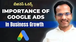 Importance of Google Ads for Business Growth | Best Digital Marketing Course Training in Telugu