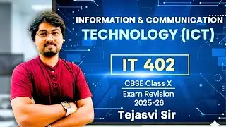ICT Skills Class 10 [2025-26] | Information & Communication Technology Skills II | IT 402 | Revision