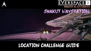 Everspace 2 - Shakut Waystation (Khait Dominion) - Location Challenge Guide