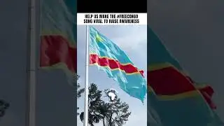HELP US MAKE THE FREE CONGO SONG VIRAL