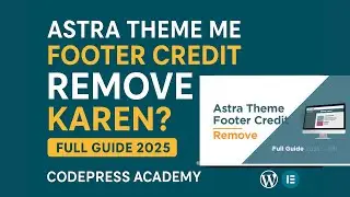 Astra Theme Me Footer Credit Kaise Remove Karen? | Full Hindi Guide 2025 | CodepPress Academy