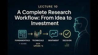 Lecture 10. Complete Research Workflow: From Idea to Investment #investmentprocess #researchworkflow