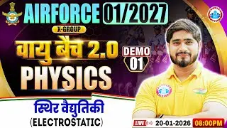 Airforce 1 2027 Phy Classes | वायु बैच 2.0 Demo Class- 01 | Electrostatic | Phy For Airforce X Group