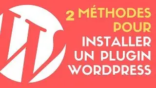 Comment installer un Plugin (Extension) sur WordPress