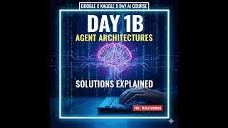 🤖 Day 1B - Agent Architectures | SOLUTION EXPLAINED #googlearcade #kaggle #day1 #google #AI #course