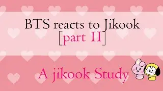 BTS reaction to Jikook [Part 2] | Namjoon and Jimin moments | A jikook study