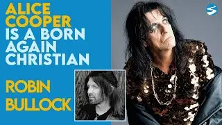 Robin Bullock: Alice Cooper Is A Born Again Christian | Nov 8 2021