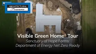 The Sanctuary at Hope Farms: DOE Net Zero Energy Ready