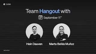 Dusk Team Hangout (September 11th) w/ Marta Mu&ntilde;oz & Hein Dauven