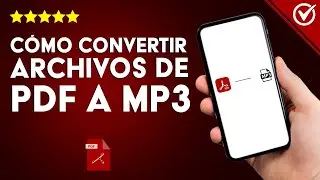¿Cómo convertir mi archivo PDF A MP3? - Programas y herramientas online