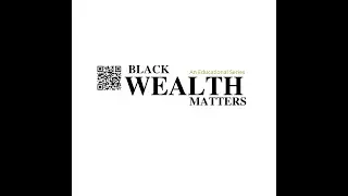 Black Wealth Matters, an Educational Series Commercial