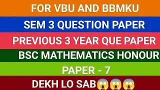 VBU/BBMKU MATH HONOURS SEM 3 PYQ OF PAPER 7 | DISCUSS PREVIOUS YEAR QUESTION PAPER OF 3 YEAR |