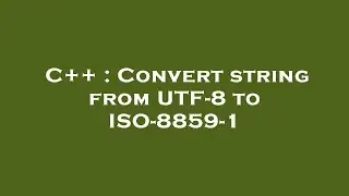C++ : Convert string from UTF-8 to ISO-8859-1
