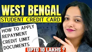 All About West Bengal Student Credit Card Scheme 2025 | Up to 10 Lakhs Credit Limit ?