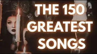 THE 150 GREATEST SONGS OF ALL TIME 3# EDITION 2025 || GOTH RADIO || DARKWAVE || POST-PUNK || GOTHIC