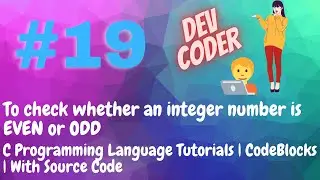 #19 | To check whether integer number is EVEN or ODD in C language | C Tutorials | With Source Code