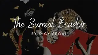 'The Surreal Boudoir' by Artist Dick Segal | Limited Edition by The Artizen