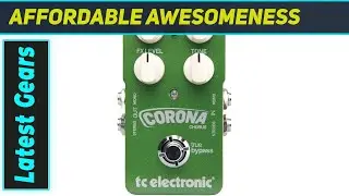 TC Electronic Corona Chorus: TonePrint Powerhouse!