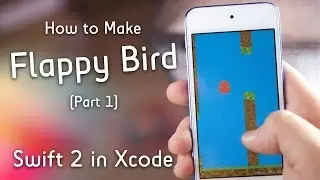 Make Flappy Bird! (Pt. 1 : Swift 2 in Xcode : SpriteKit)