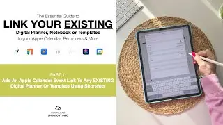 Pt 1: Add An Apple Calendar Event Link To Any EXISTING Digital Planner Or Template Using Shortcuts