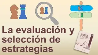 La evaluación y selección de estrategias