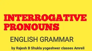 interrogative pronouns | interrogative _ pronouns | interrogative pronouns english grammar