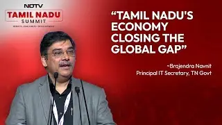 Tamil Nadu's Economy Closing The Global Gap, Says Brajendra Navnit, IT Secretary